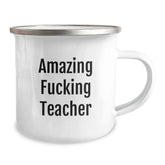 Funny Teacher Camping Mug, Amazing F--king Teacher Quote, Gifts for Her, Birthday Unique Gifts from Friends, 12 oz Stainless Steel with Enamel Finish - Image 2
